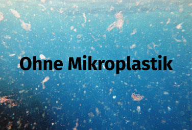 Ohne Mikroplastik
